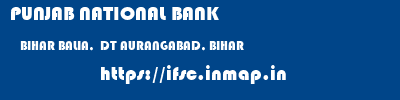 PUNJAB NATIONAL BANK  BIHAR BALIA,  DT AURANGABAD, BIHAR    ifsc code